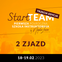 Start Team Półroczna Szkoła Instruktorska I ZJAZD III EDYCJA